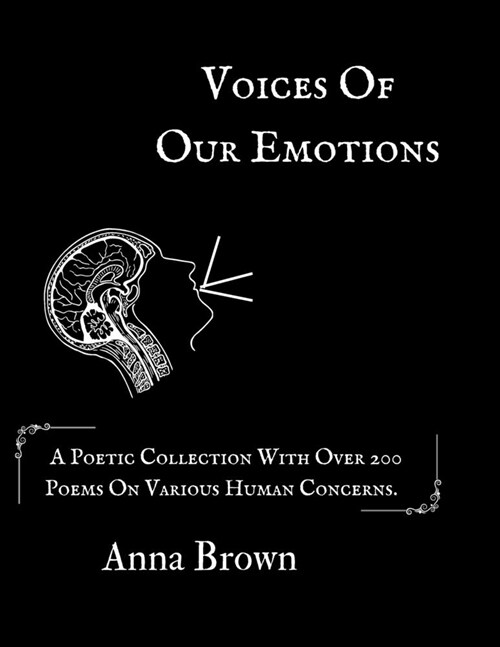 Voices Of Our Emotions: A poetic collection with over 200 poems on various human concerns. (Paperback)