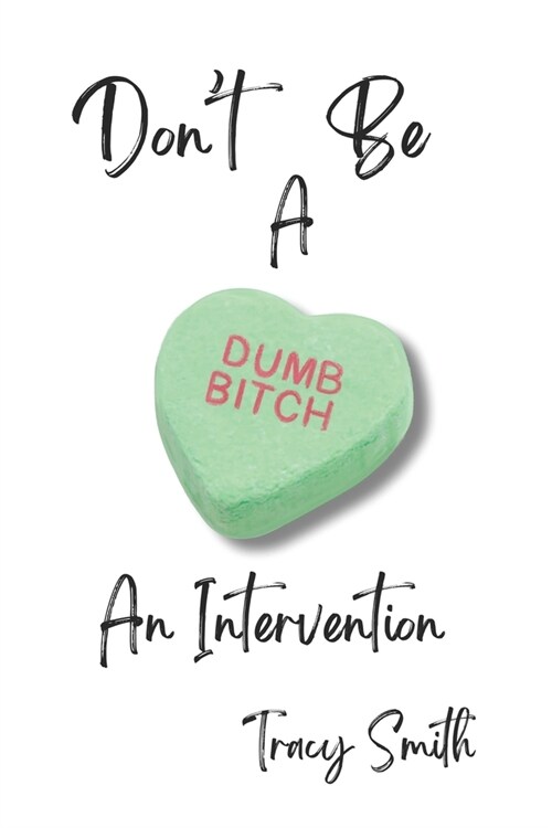 Dont Be a Dumb Bitch: An Intervention (Paperback)