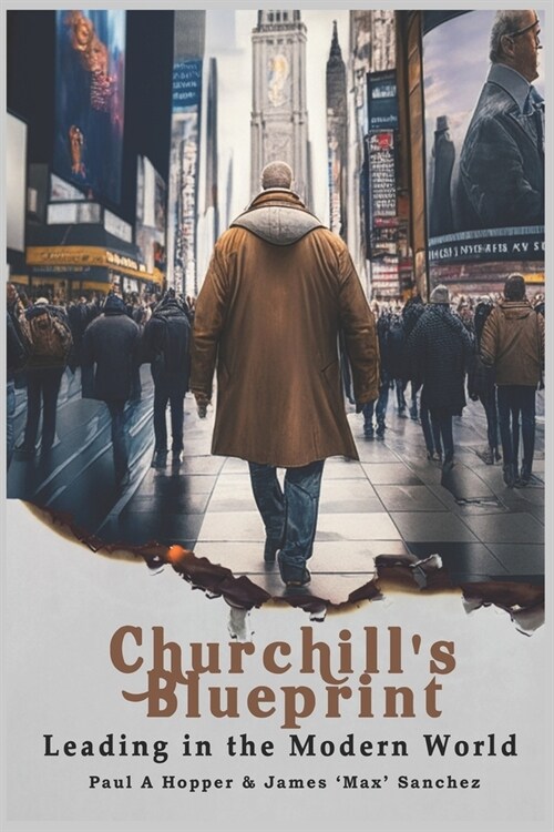 Churchills Blueprint: Leading in the Modern World (Paperback)