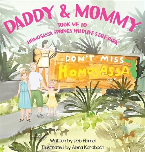 Daddy & Mommy took me to Homosassa Springs Wildlife State Park (Hardcover)