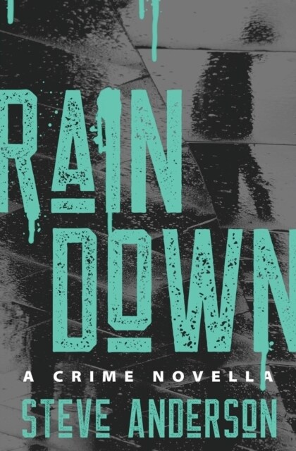 Rain Down: A Crime Novella (Paperback)