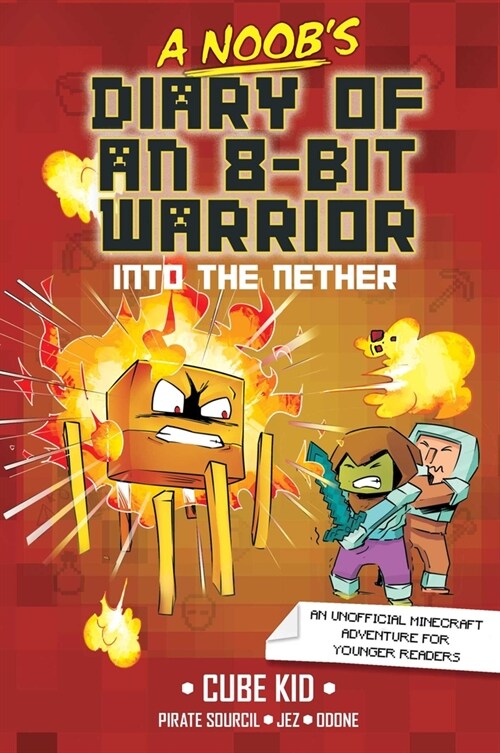 A Noobs Diary of an 8-Bit Warrior: Into the Nether Volume 2 (Hardcover)
