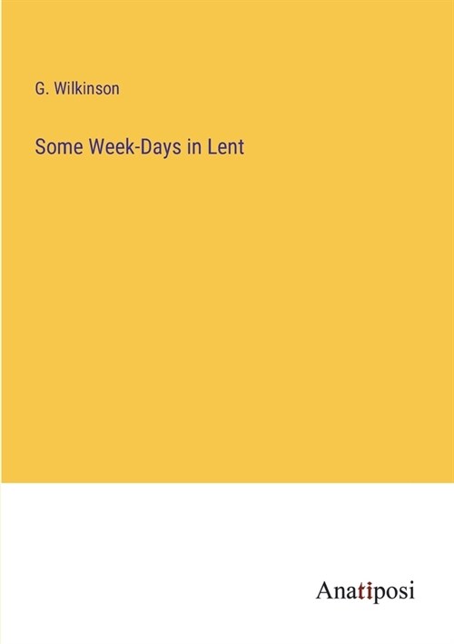 Some Week-Days in Lent (Paperback)