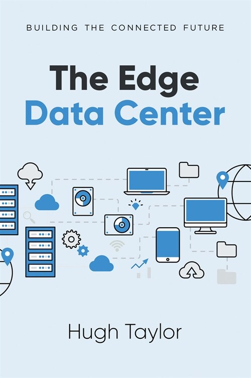 The Edge Data Center: Building the Connected Future (Paperback)
