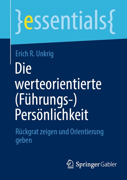 Die Werteorientierte (F?rungs-)Pers?lichkeit: R?kgrat Zeigen Und Orientierung Geben (Paperback, 1. Aufl. 2023)