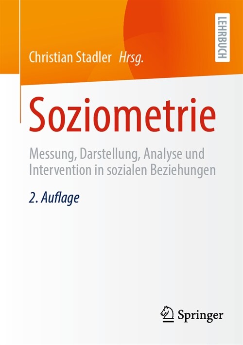 Soziometrie: Messung, Darstellung, Analyse Und Intervention in Sozialen Beziehungen (Paperback, 2, 2. Aufl. 2023)