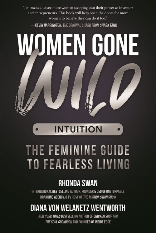 Women Gone Wild: Intuition: The Feminine Guide to Fearless Living (Paperback)