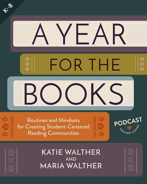 A Year for the Books: Routines and Mindsets for Creating Student Centered Reading Communities (Paperback)