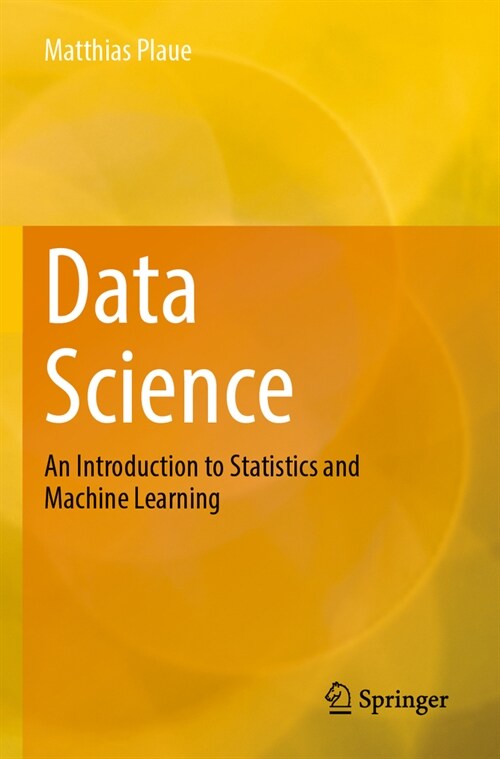 Data Science: An Introduction to Statistics and Machine Learning (Paperback, 2023)