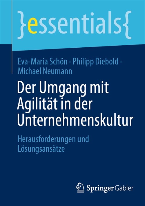 Der Umgang Mit Agilit? in Der Unternehmenskultur: Herausforderungen Und L?ungsans?ze (Paperback, 1. Aufl. 2023)