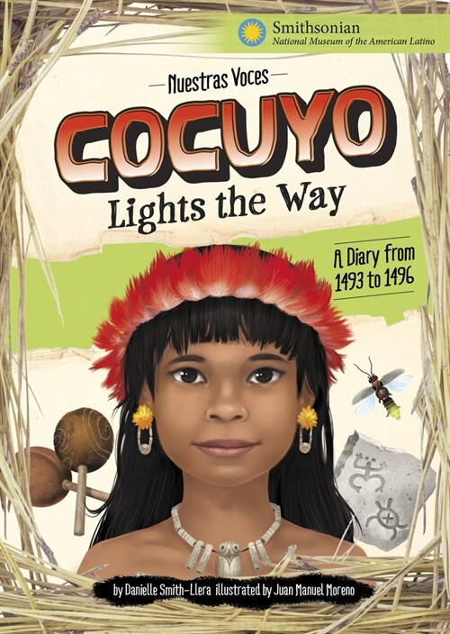Cocuyo Lights the Way: A Diary from 1493 to 1496 (Hardcover)