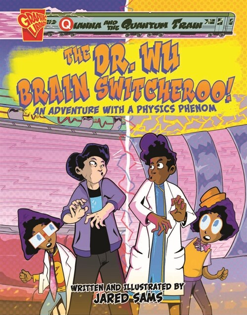 The Dr. Wu Brain Switcheroo!: An Adventure with a Physics Phenom (Paperback)