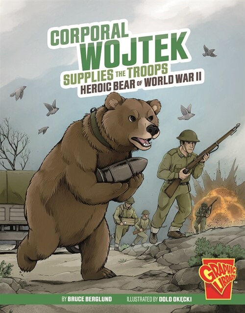 Corporal Wojtek Supplies the Troops: Heroic Bear of World War II (Paperback)