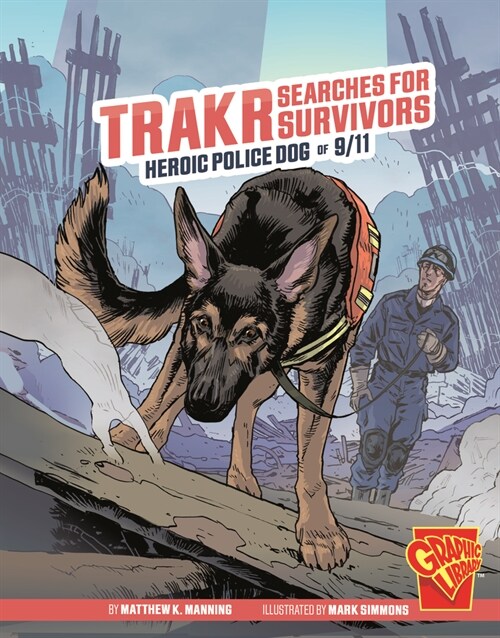 Trakr Searches for Survivors: Heroic Police Dog of 9/11 (Paperback)