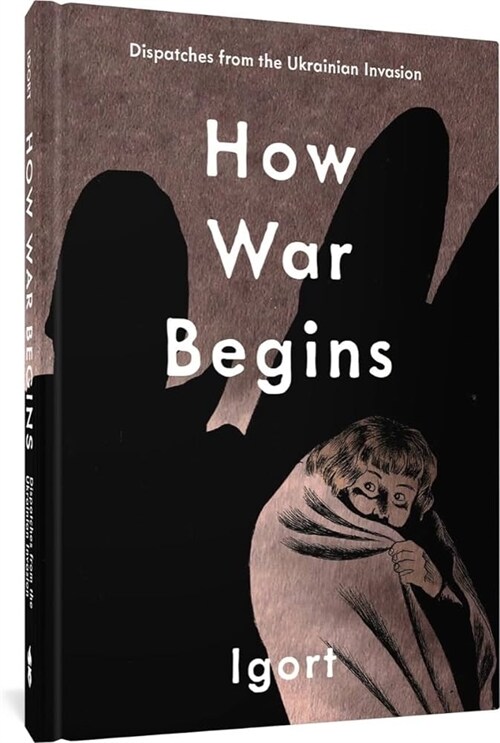 How War Begins: Dispatches from the Ukrainian Invasion (Hardcover)