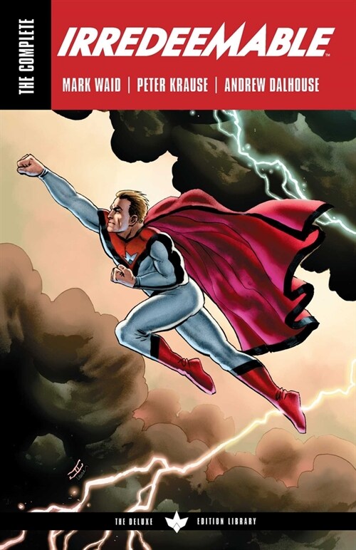The Complete Irredeemable by Mark Waid (Paperback)
