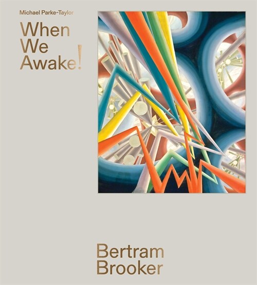 Bertram Brooker: When We Awake! (Hardcover)