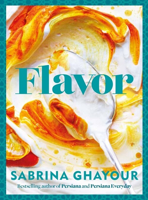 Flavor: Bestselling Author of Persiana and Persiana Everyday (Hardcover)