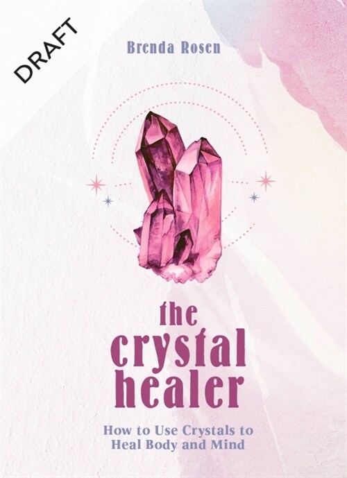 The Crystal Healer: How to Use Crystals to Heal Body and Mind (Hardcover)
