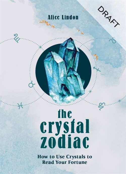 The Crystal Zodiac: How to Use Crystals to Read Your Fortune (Hardcover)