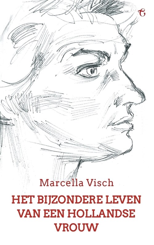 Het bijzondere leven van een Hollandse vrouw: Een levensgeschiedenis (Hardcover)