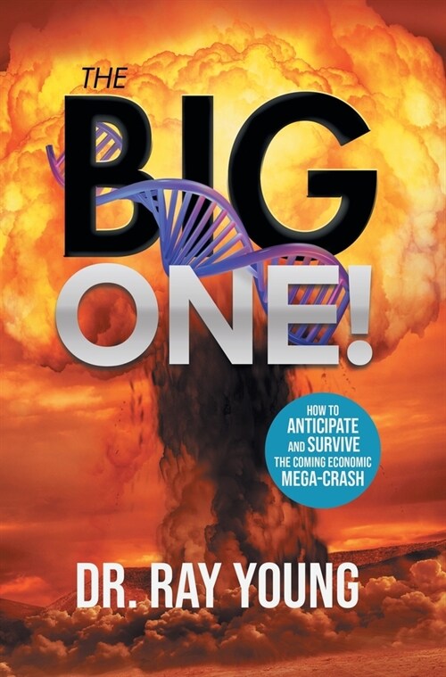 The Big One!: How to Anticipate and Survive the Coming Economic Mega-Crash (Hardcover)