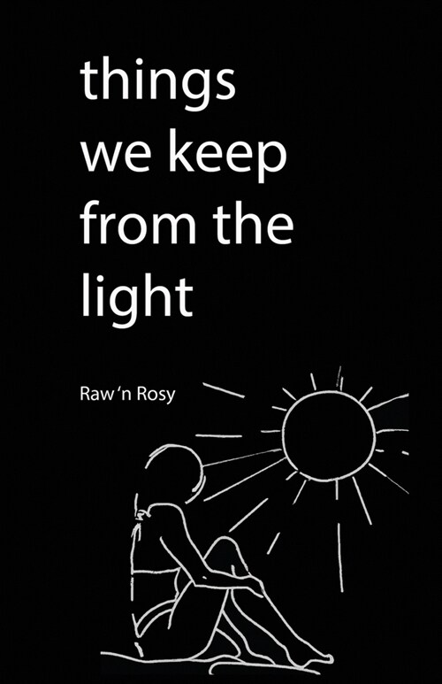 Things We keep from the light: A Journey of Self-Discovery and Empowerment (Paperback)