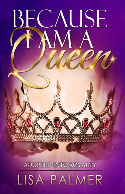 Because I Am a Queen: Adopted Into Royalty (Paperback)