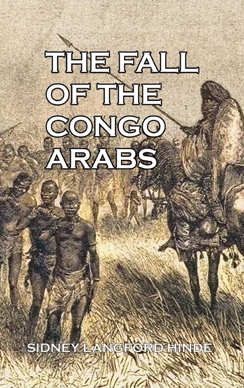 The Fall of the Congo Arabs (Hardcover)