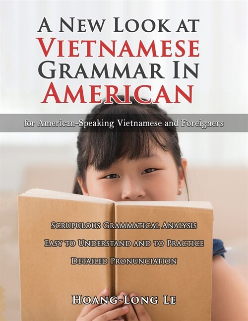 A New Look at Vietnamese Grammar in American: For American-Speaking Vietnamese and Foreigners (Paperback)