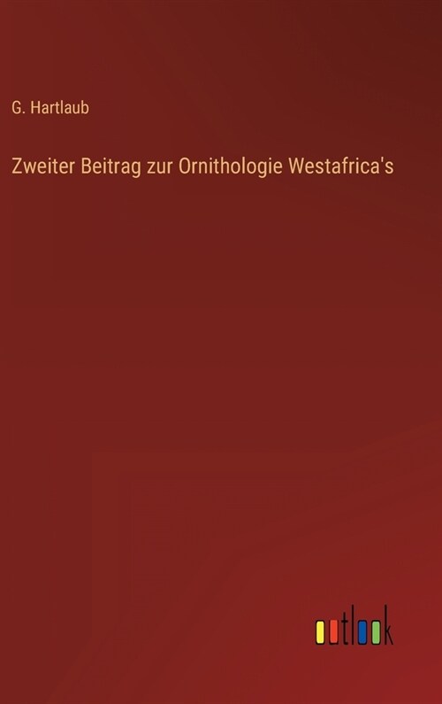 Zweiter Beitrag zur Ornithologie Westafricas (Hardcover)