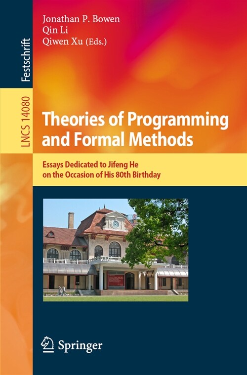 Theories of Programming and Formal Methods: Essays Dedicated to Jifeng He on the Occasion of His 80th Birthday (Paperback, 2023)