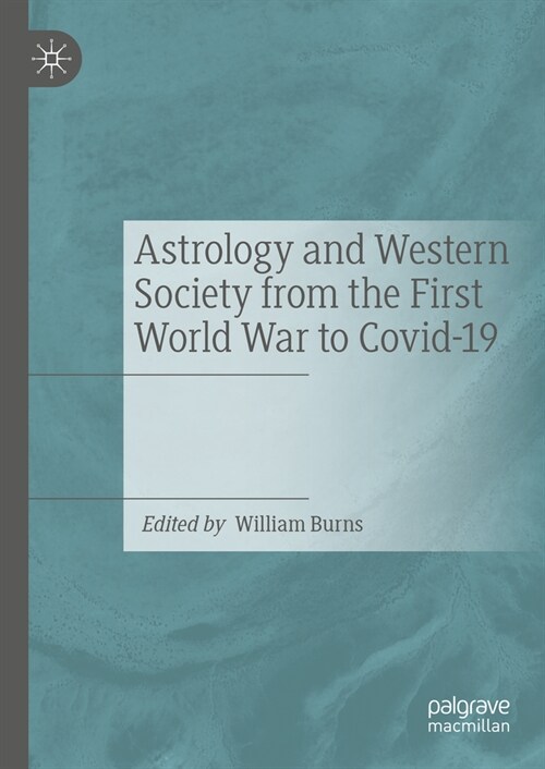 Astrology and Western Society from the First World War to Covid-19 (Hardcover, 2023)