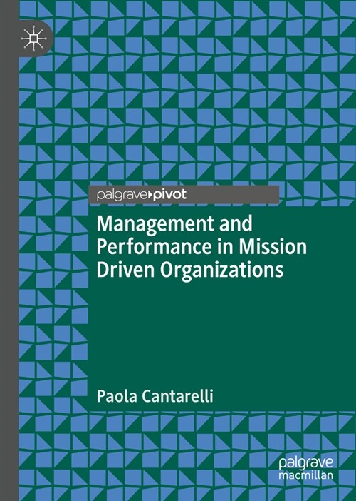 Management and Performance in Mission Driven Organizations (Hardcover, 2023)