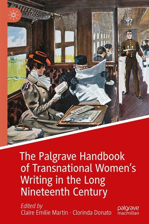The Palgrave Handbook of Transnational Womens Writing in the Long Nineteenth Century (Hardcover, 2024)