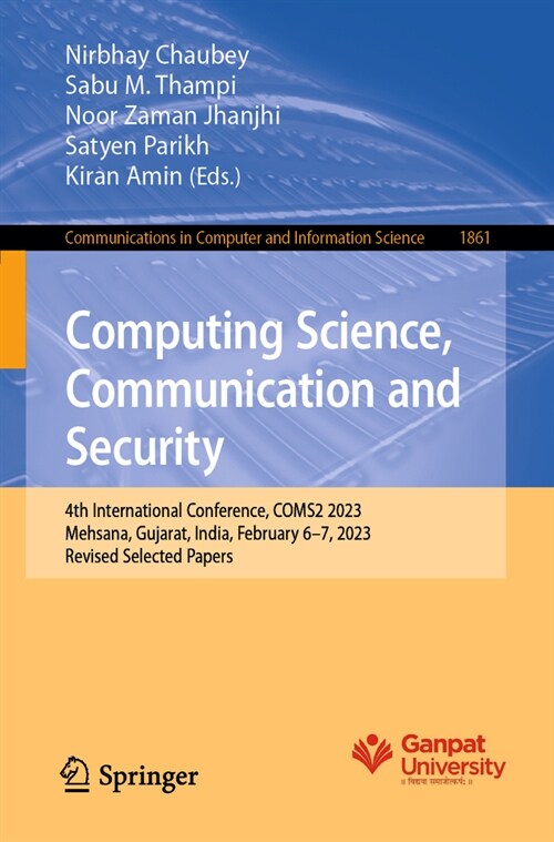 Computing Science, Communication and Security: 4th International Conference, Coms2 2023, Mehsana, Gujarat, India, February 6-7, 2023, Revised Selected (Paperback, 2023)