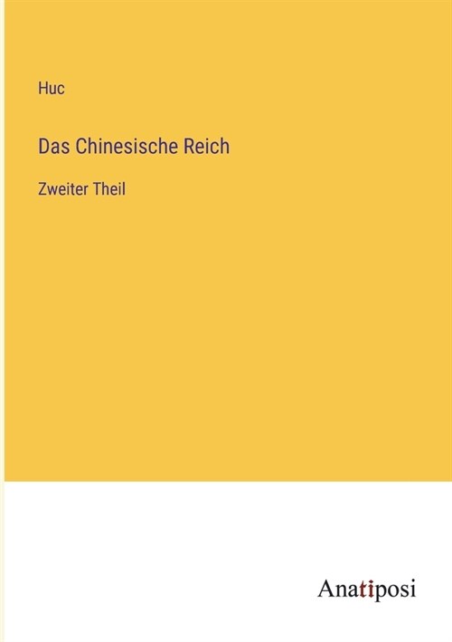 Das Chinesische Reich: Zweiter Theil (Paperback)