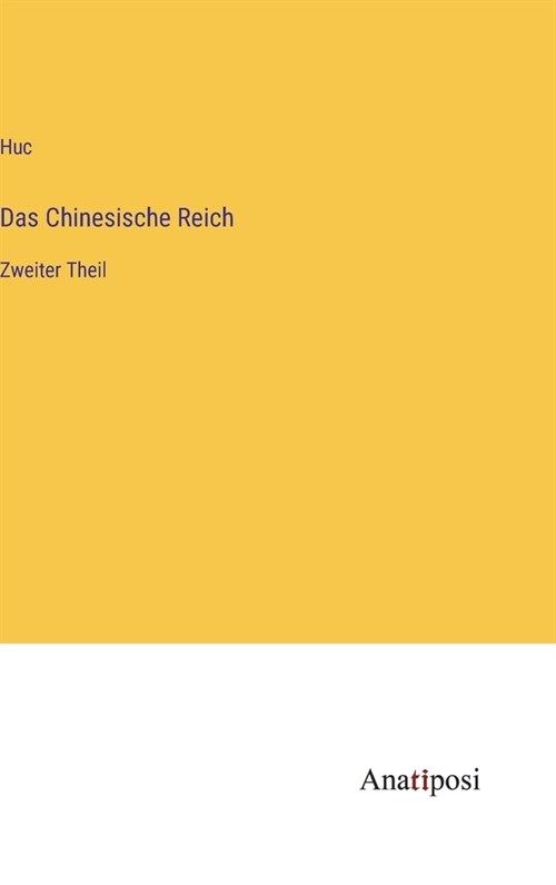 Das Chinesische Reich: Zweiter Theil (Hardcover)