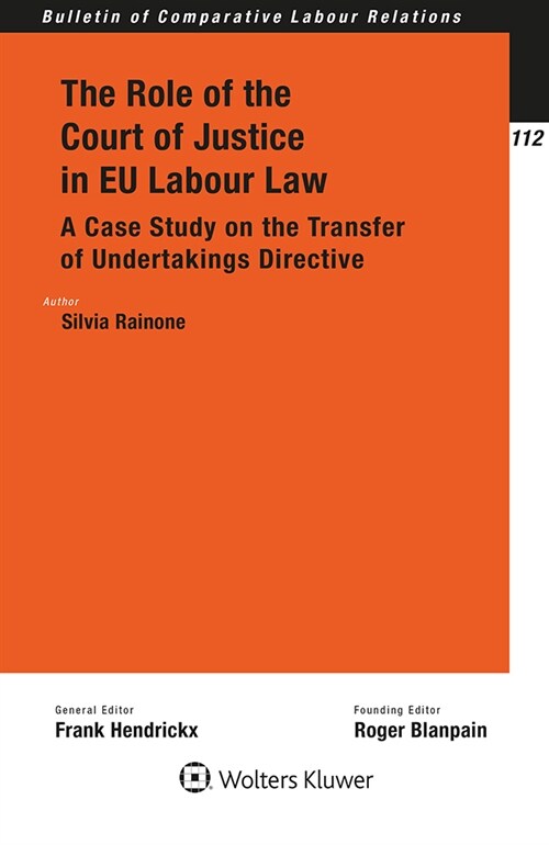 The Role of the Court of Justice in EU Labour Law: A Case Study on the Transfer of Undertakings Directive (Paperback)