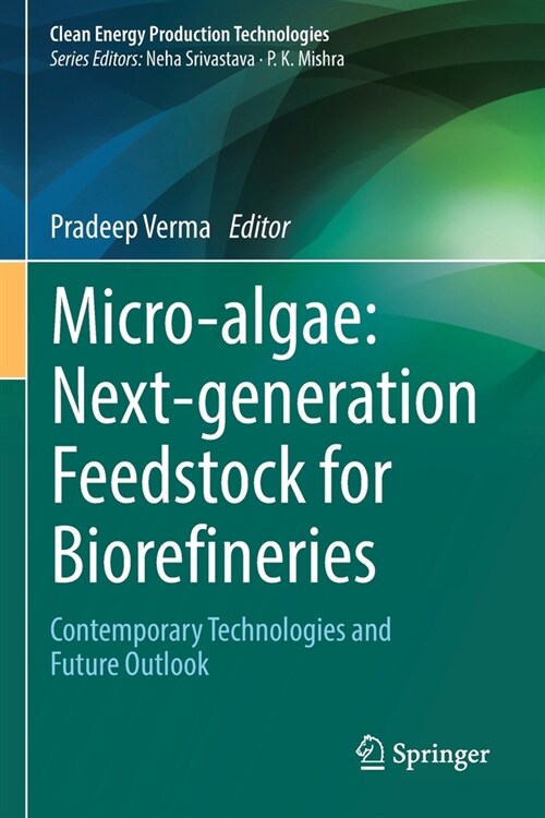 Micro-Algae: Next-Generation Feedstock for Biorefineries: Contemporary Technologies and Future Outlook (Paperback, 2022)