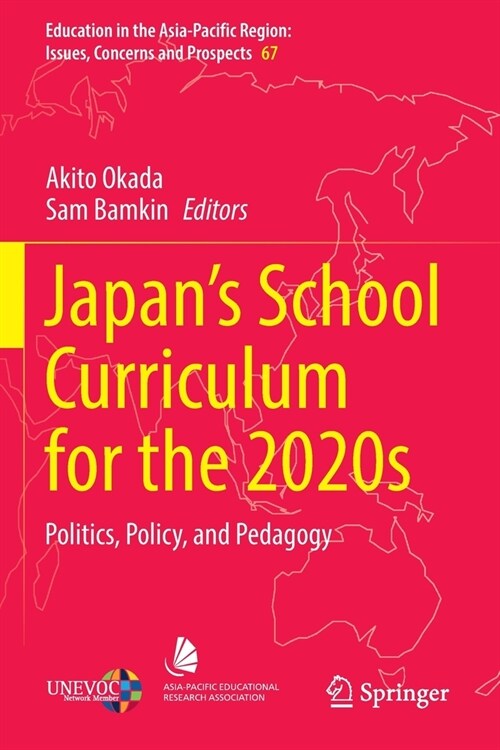 Japans School Curriculum for the 2020s: Politics, Policy, and Pedagogy (Paperback, 2022)