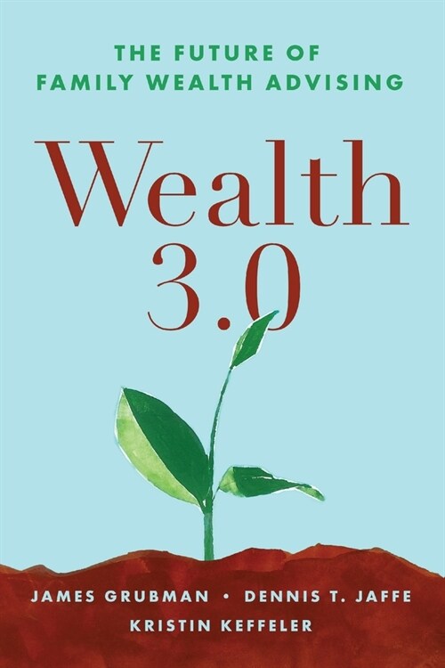 Wealth 3.0: The Future of Family Wealth Advising (Paperback)