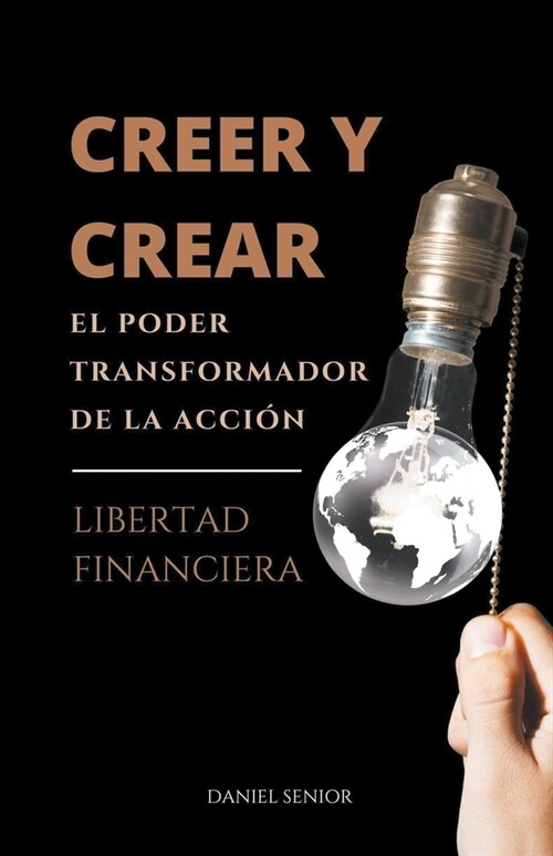 Creer y crear, el poder transformador de la acci? (Paperback)