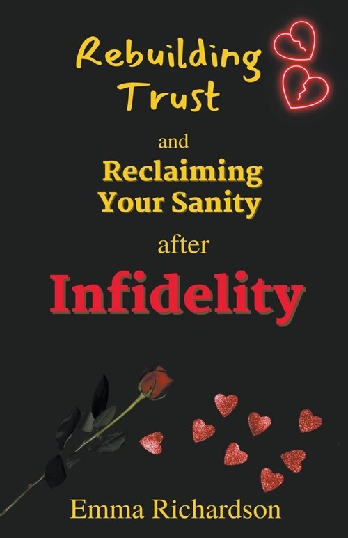 Rebuilding Trust and Reclaiming Your Sanity after Infidelity (Paperback)