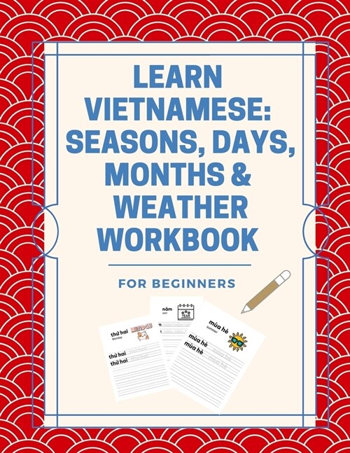 Learn Vietnamese: Seasons, Days, Months & Weather Workbook: For Beginners (Paperback)
