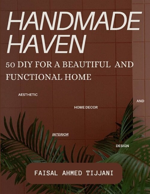 Handmade Haven: 50 DIY for a Beautiful and Functional Home (Paperback)