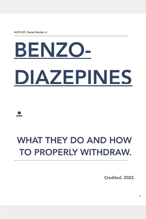 Benzodiazepines: What They Do And How To Properly Withdraw (Paperback)