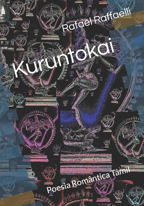 Kuruntokai: Poesia Rom?tica T?il (Paperback)