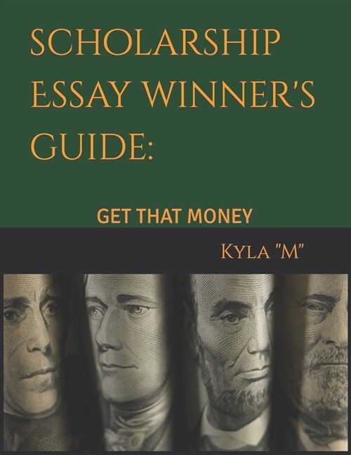 Scholarship Essay Winners Guide: Get That Money (Paperback)