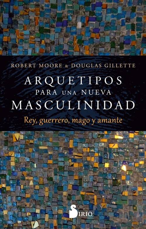 ARQUETIPOS PARA UNA NUEVA MASCULINIDAD (Paperback)